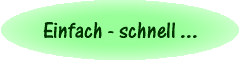 Schnell und einfach - einfach schnell